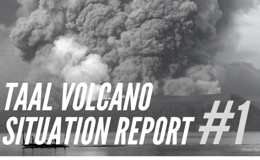 Taal Volcano Eruption Situation Report #1 January 13, 2020 at 11:40 AM